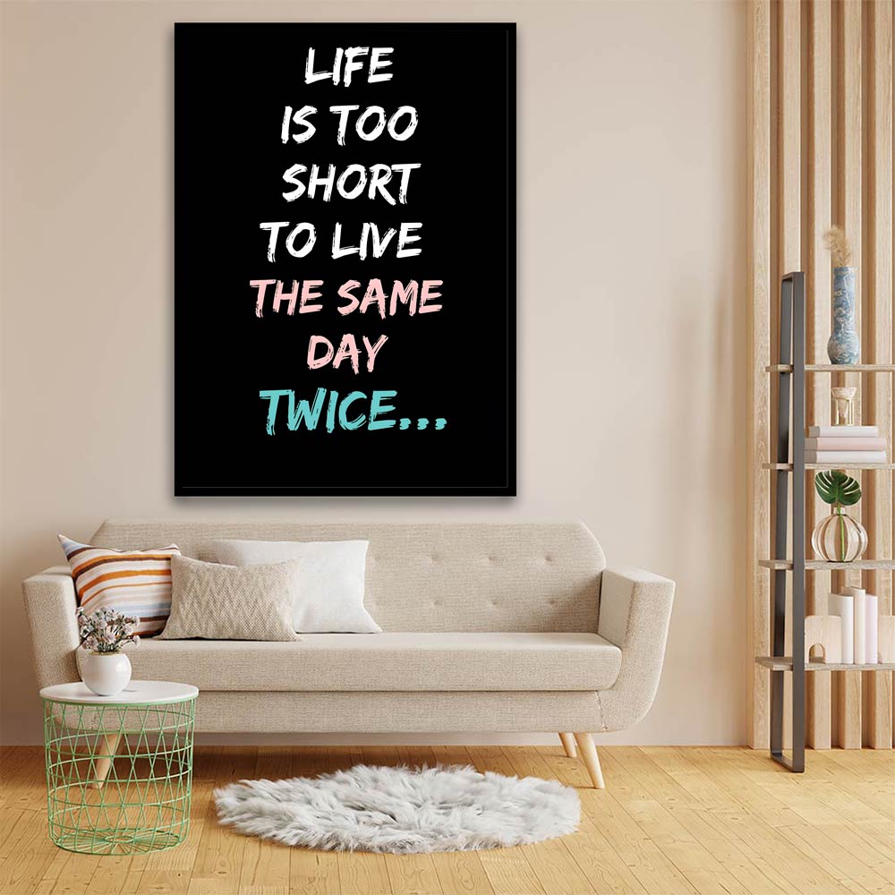 Life Is too short acrylic canvas Frames