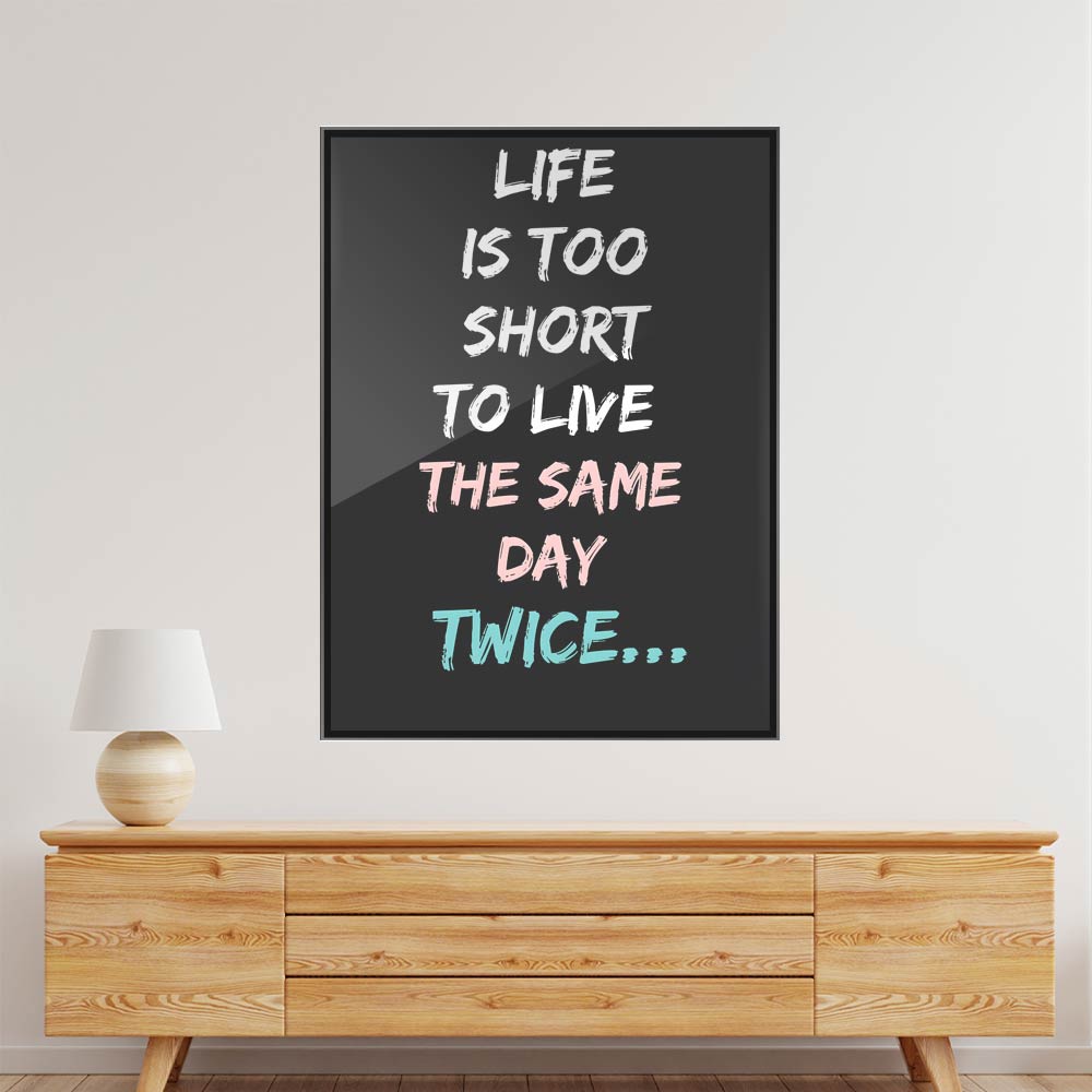 Life Is too short Acrylic acrylic canvas Frames